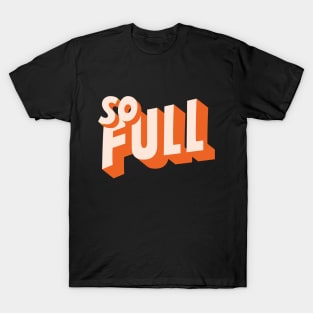 SO FULL T-Shirt